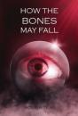 How The Bones May Fall - Preview
