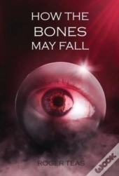 How The Bones May Fall