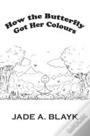 How The Butterfly Got Her Colours