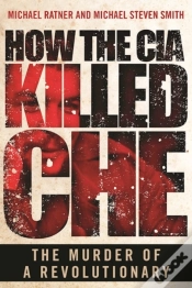 Capa do artigo How The Cia Killed Che