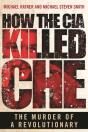 How The Cia Killed Che - Preview