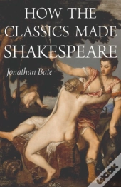How The Classics Made Shakespeare
