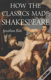Capa do artigo How The Classics Made Shakespeare