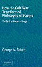 How The Cold War Transformed Philosophy Of Science - Preview