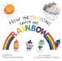 How The Crayons Saved The Rainbow - Preview