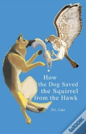 How The Dog Saved The Squirrel From The Hawk