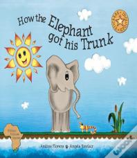 How The Elephant Got His Trunk