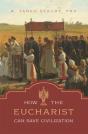 How The Eucharist Can Save Civilization - Preview