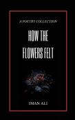 How The Flowers Felt