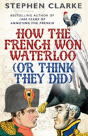 How The French Won Waterloo - Or Think They Did - Preview