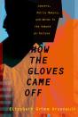 How The Gloves Came Off - Preview