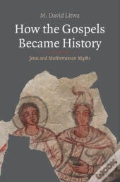 How The Gospels Became History