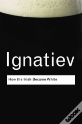 How The Irish Became White