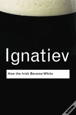 Capa do artigo How The Irish Became White
