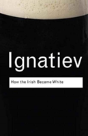 How The Irish Became White - Preview