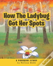 How The Ladybug Got Her Spots