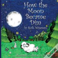 How The Moon Became Dim