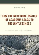 How The Neoliberalization Of Academia Leads To Thoughtlessness
