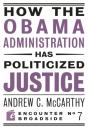 How The Obama Administration Has Politicized Justice - Preview