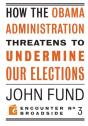 How The Obama Administration Threatens To Undermine Our Elections - Preview