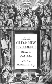 How The Old & New Testaments Relate To Each Other