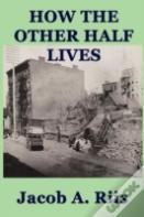How The Other Half Lives