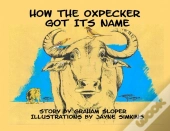 How The Oxpecker Got Its Name