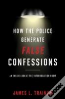 How The Police Generate False Confessions