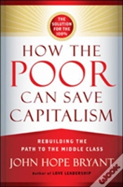 Capa do artigo How The Poor Can Save Capitalism: Rebuilding The Path To The Middle Class