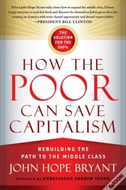 Capa do artigo How The Poor Can Save Capitalism: Rebuilding The Path To The Middle Class