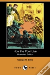 Capa do artigo How The Poor Live (Illustrated Edition)