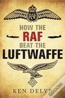 How The Raf Beat The Luftwaffe
