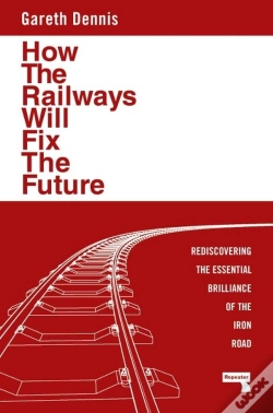 Capa do artigo How The Railways Will Fix The Future