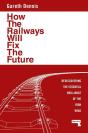 How The Railways Will Fix The Future - Preview