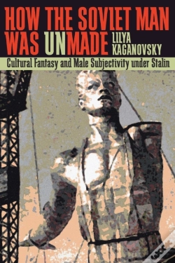 Capa do artigo How The Soviet Man Was Unmade