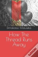 How The Thread Runs Away