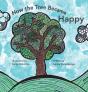 How The Tree Became Happy - Preview