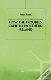How The Troubles Came To Northern Ireland
