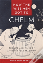 How The Wise Men Got To Chelm
