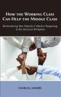 How The Working Class Can Help The Middle Class - Preview