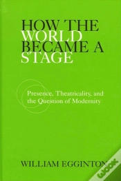 Capa do artigo How The World Became A Stage