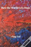 How The World Gets Done