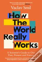 How The World Really Works