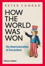 How The World Was Won: The Americanization Of Everywhere - Preview