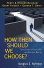How Then Should We Choose? Â€“ Three Views On God`S Will And Decision Making - Preview