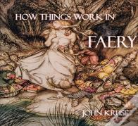 How Things Work In Faery