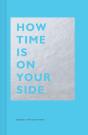 How Time Is On Your Side - Preview