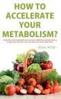 How To  Accelerate Your Metabolism :A He - Preview