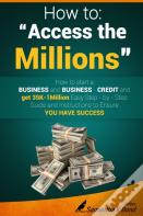 How To "Access The Millions"