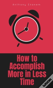 Capa do artigo How To Accomplish More In Less Time